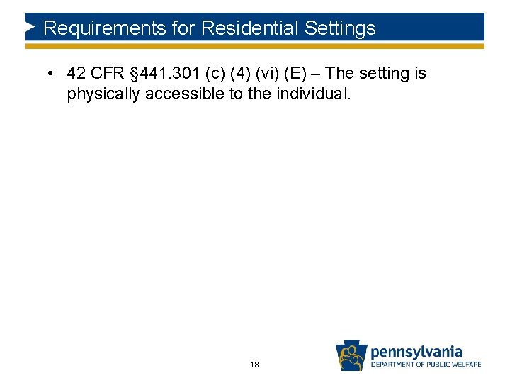 Requirements for Residential Settings • 42 CFR § 441. 301 (c) (4) (vi) (E) Requirements for Residential Settings • 42 CFR § 441. 301 (c) (4) (vi) (E)