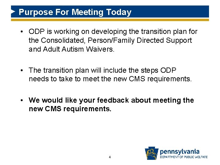 Purpose For Meeting Today • ODP is working on developing the transition plan for Purpose For Meeting Today • ODP is working on developing the transition plan for