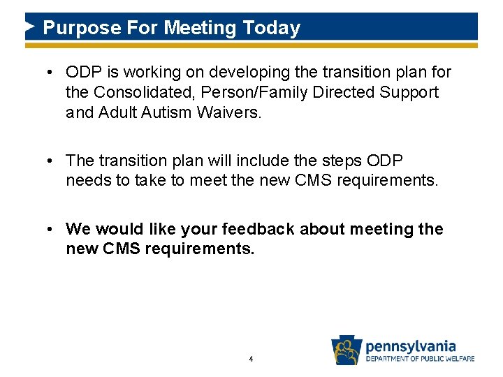 Purpose For Meeting Today • ODP is working on developing the transition plan for