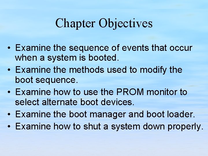 Chapter Objectives • Examine the sequence of events that occur when a system is