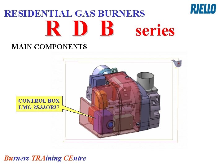 RESIDENTIAL GAS BURNERS R D B MAIN COMPONENTS CONTROL BOX LMG 25. 33 OB