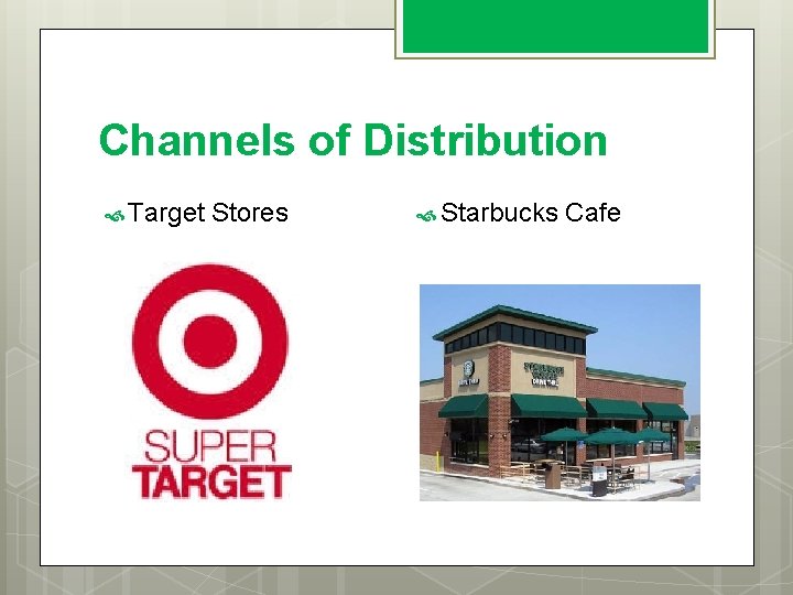 Channels of Distribution Target Stores Starbucks Cafe 
