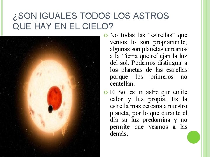 ¿SON IGUALES TODOS LOS ASTROS QUE HAY EN EL CIELO? No todas las “estrellas”