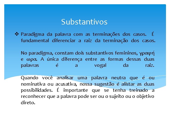 Substantivos v Paradigma da palavra com as terminações dos casos. É fundamental diferenciar a