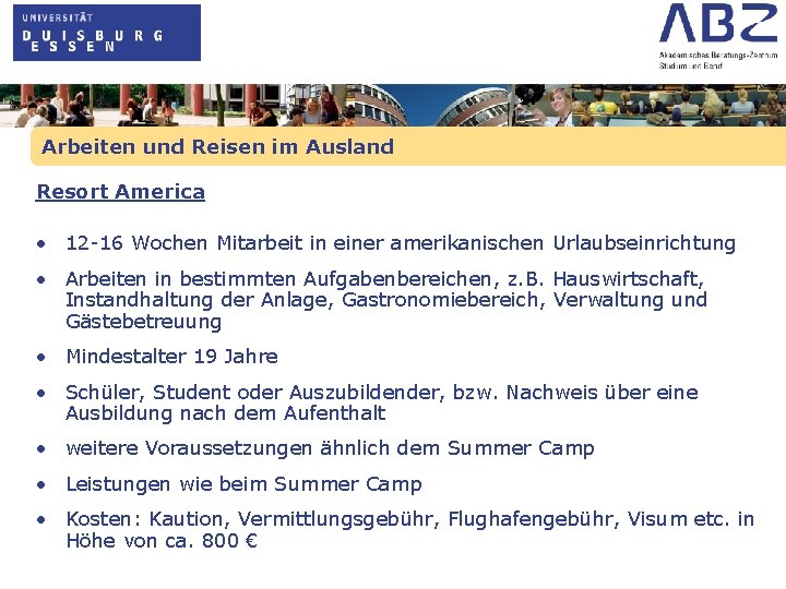 Arbeiten und Reisen im Ausland Resort America • 12 -16 Wochen Mitarbeit in einer