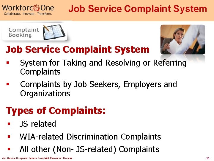 Job Service Complaint System § System for Taking and Resolving or Referring Complaints §