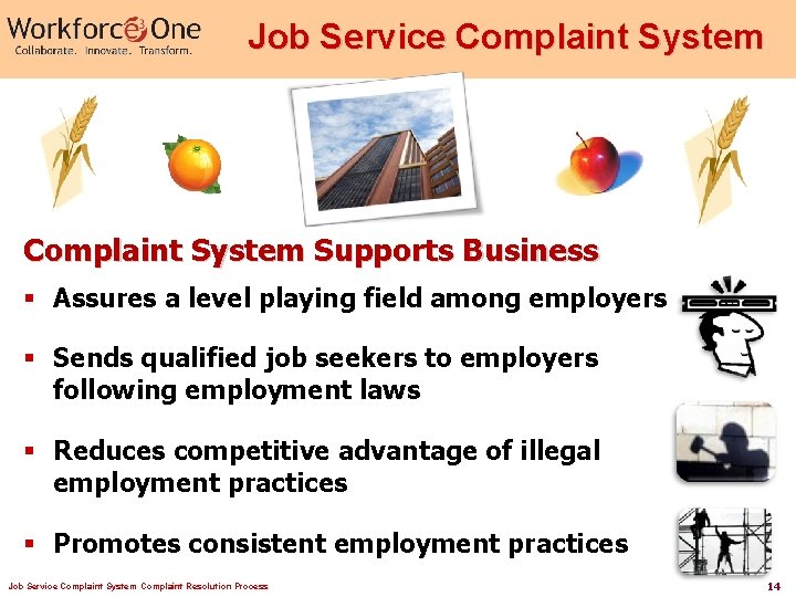 Job Service Complaint System Supports Business § Assures a level playing field among employers