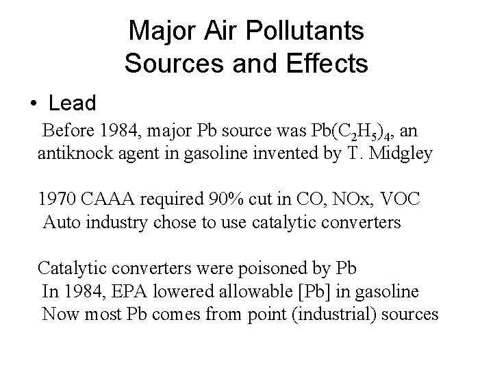 Major Air Pollutants Sources and Effects • Lead Before 1984, major Pb source was
