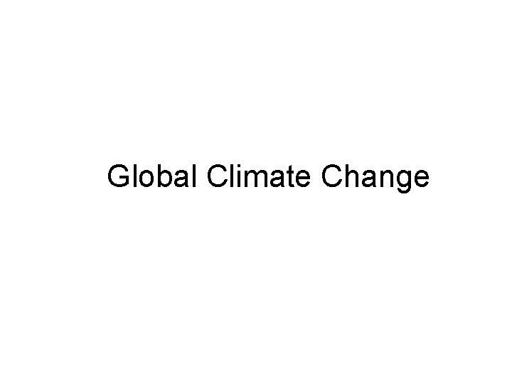 Global Climate Change 