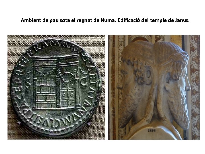 Ambient de pau sota el regnat de Numa. Edificació del temple de Janus. 