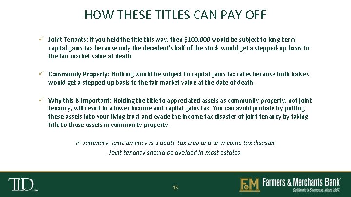 HOW THESE TITLES CAN PAY OFF ü Joint Tenants: If you held the title