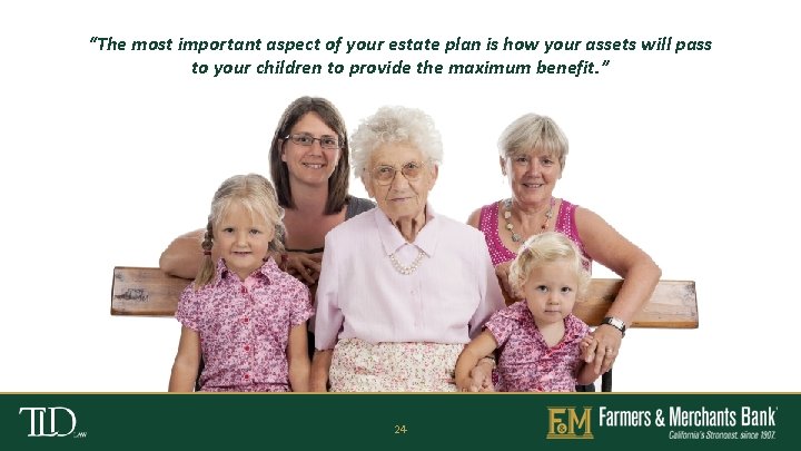 “The most important aspect of your estate plan is how your assets will pass