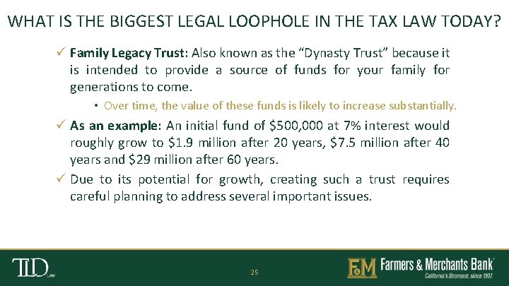 WHAT IS THE BIGGEST LEGAL LOOPHOLE IN THE TAX LAW TODAY? ü Family Legacy