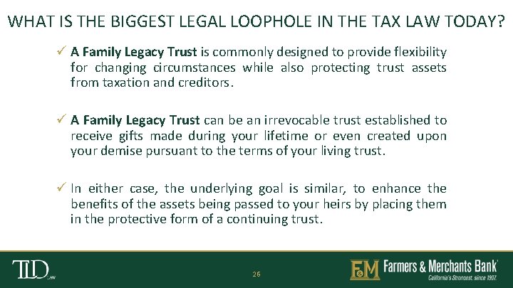 WHAT IS THE BIGGEST LEGAL LOOPHOLE IN THE TAX LAW TODAY? ü A Family