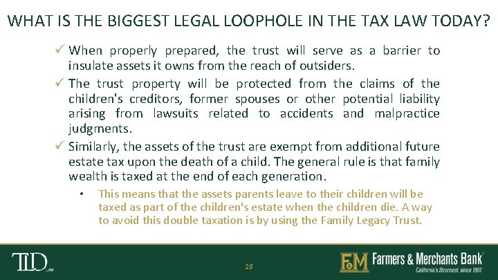 WHAT IS THE BIGGEST LEGAL LOOPHOLE IN THE TAX LAW TODAY? ü When properly