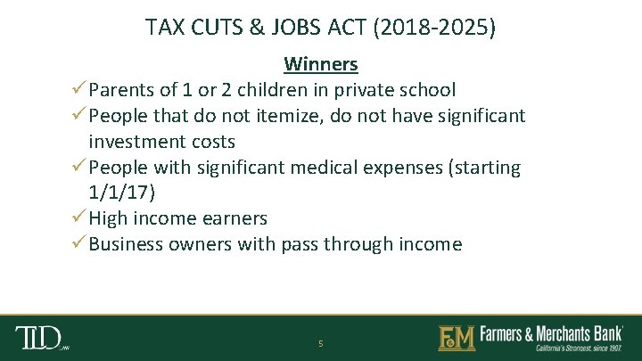 TAX CUTS & JOBS ACT (2018 -2025) Winners ü Parents of 1 or 2