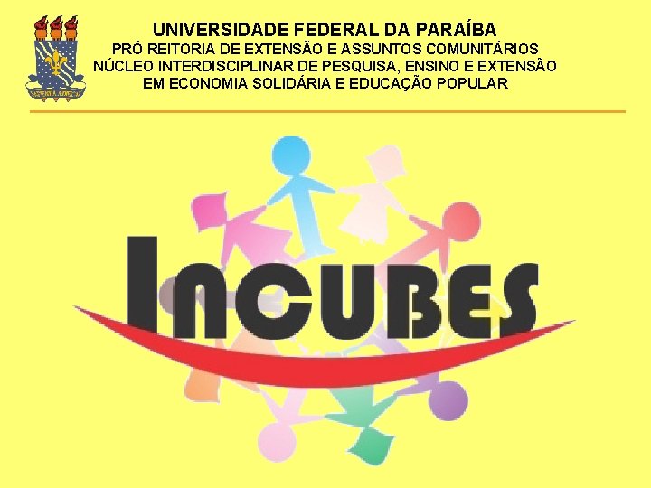 UNIVERSIDADE FEDERAL DA PARAÍBA PRÓ REITORIA DE EXTENSÃO E ASSUNTOS COMUNITÁRIOS NÚCLEO INTERDISCIPLINAR DE