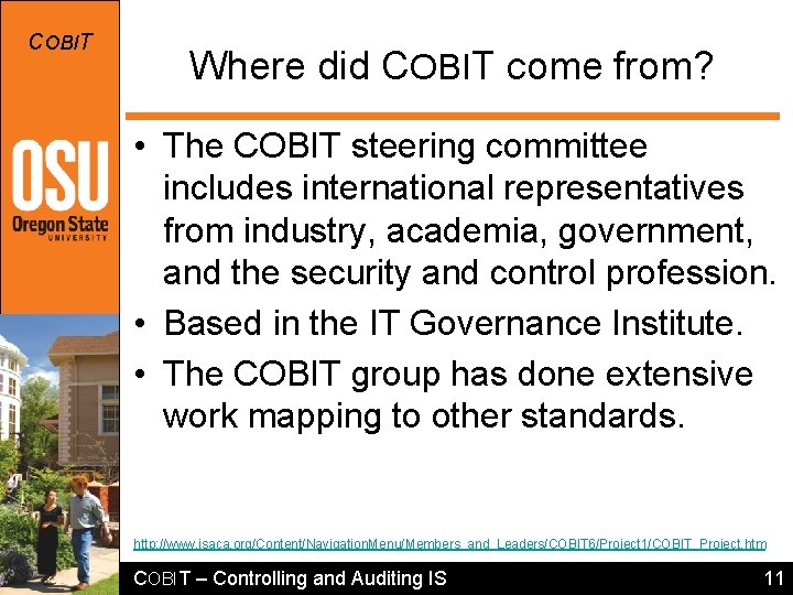 COBIT Where did COBIT come from? • The COBIT steering committee includes international representatives