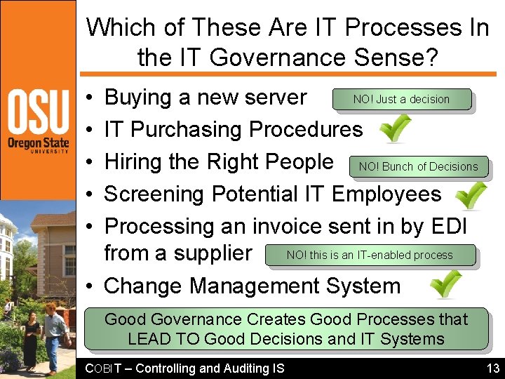 Which of These Are IT Processes In the IT Governance Sense? • • • Which of These Are IT Processes In the IT Governance Sense? • • •