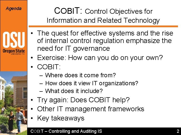Agenda COBIT: Control Objectives for Information and Related Technology • The quest for effective