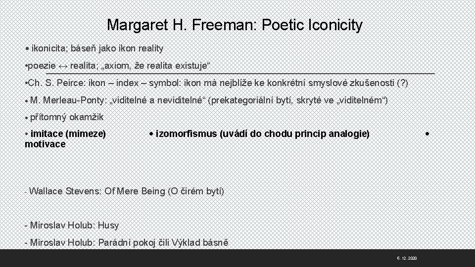 Margaret H. Freeman: Poetic Iconicity • ikonicita; báseň jako ikon reality • poezie ↔