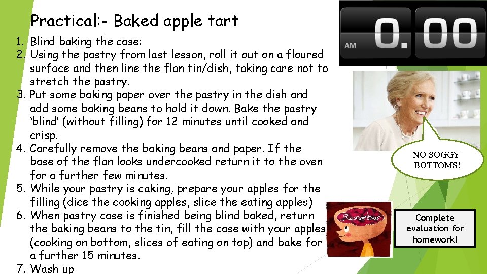 Practical: - Baked apple tart 1. Blind baking the case: 2. Using the pastry