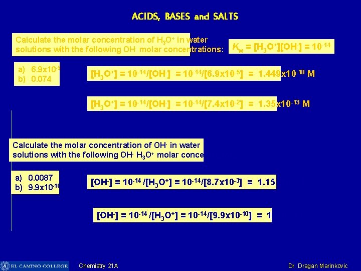 ACIDS, BASES and SALTS Calculate the molar concentration of H 3 O+ in water