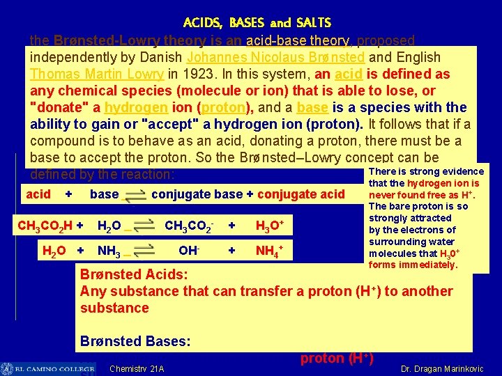 ACIDS, BASES and SALTS the Brønsted-Lowry theory is an acid-base theory, proposed independently by