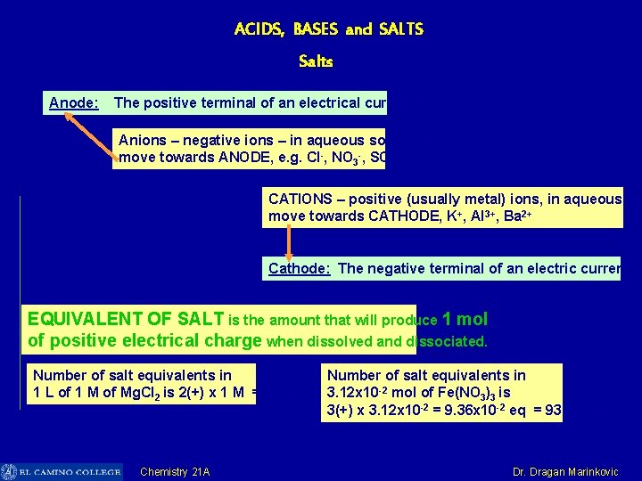 ACIDS, BASES and SALTS Salts Anode: The positive terminal of an electrical current flow.