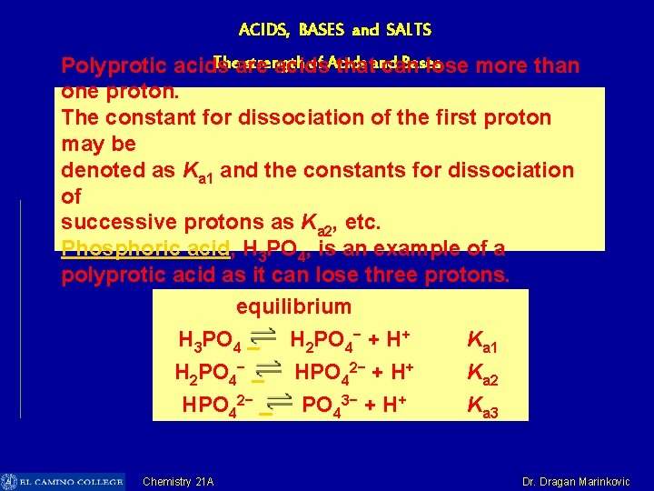 ACIDS, BASES and SALTS The strength of Acids and Bases Polyprotic acids are acids