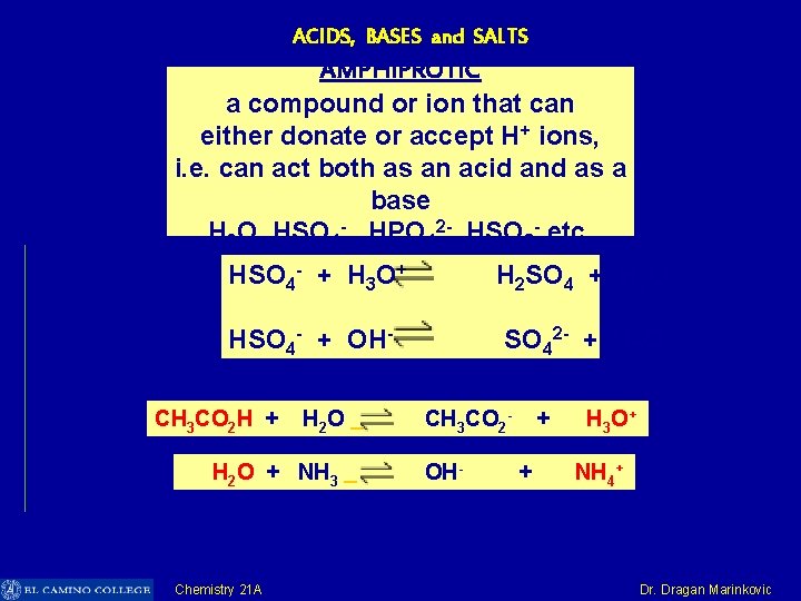 ACIDS, BASES and SALTS AMPHIPROTIC a compound or ion that can either donate or