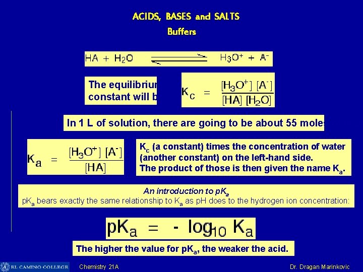 ACIDS, BASES and SALTS Buffers The equilibrium constant will be: In 1 L of