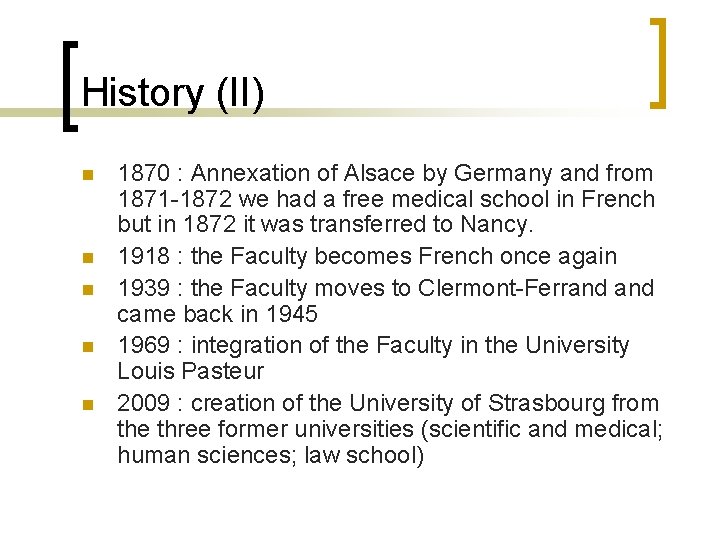 History (II) n n n 1870 : Annexation of Alsace by Germany and from