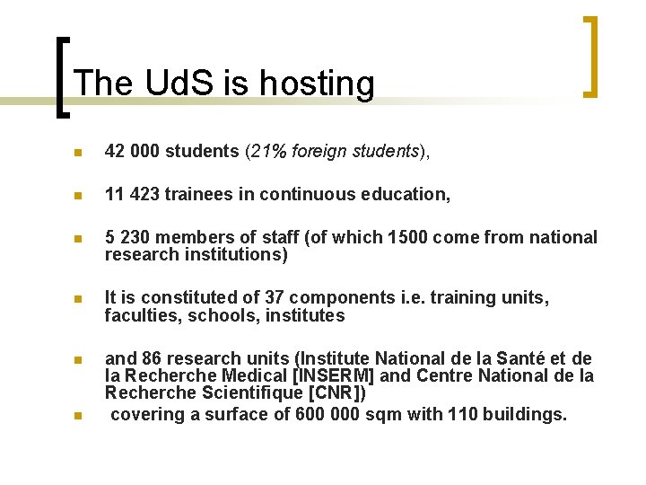 The Ud. S is hosting n 42 000 students (21% foreign students), n 11 The Ud. S is hosting n 42 000 students (21% foreign students), n 11