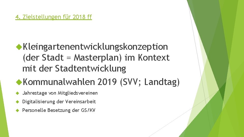 4. Zielstellungen für 2018 ff Kleingartenentwicklungskonzeption (der Stadt = Masterplan) im Kontext mit der