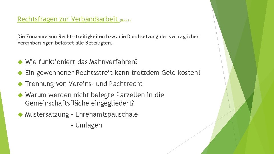 Rechtsfragen zur Verbandsarbeit (Blatt 1) Die Zunahme von Rechtsstreitigkeiten bzw. die Durchsetzung der vertraglichen