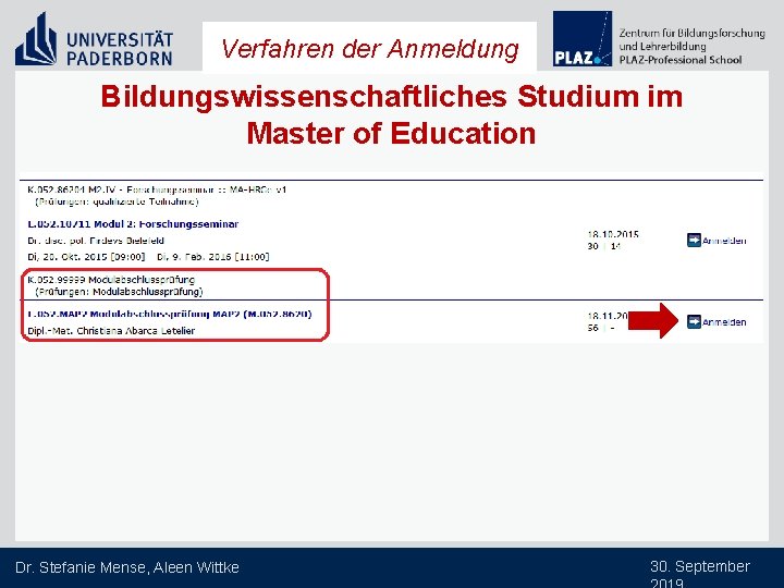 Verfahren der Anmeldung Bildungswissenschaftliches Studium im Master of Education Dr. Stefanie Mense, Aleen Wittke