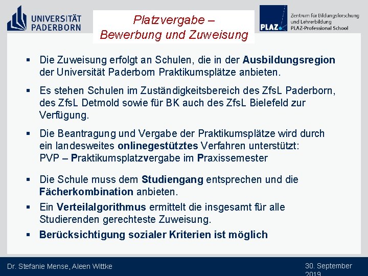 Platzvergabe – Bewerbung und Zuweisung § Die Zuweisung erfolgt an Schulen, die in der