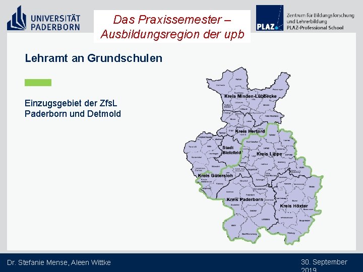 Das Praxissemester – Ausbildungsregion der upb Lehramt an Grundschulen Einzugsgebiet der Zfs. L Paderborn