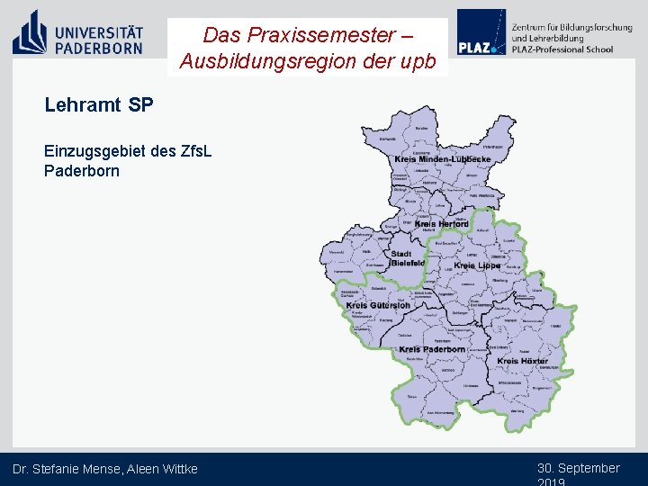 Das Praxissemester – Ausbildungsregion der upb Lehramt SP Einzugsgebiet des Zfs. L Paderborn Dr.