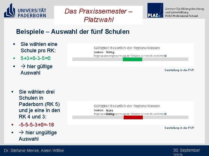 Das Praxissemester – Platzwahl Beispiele – Auswahl der fünf Schulen § § § Sie