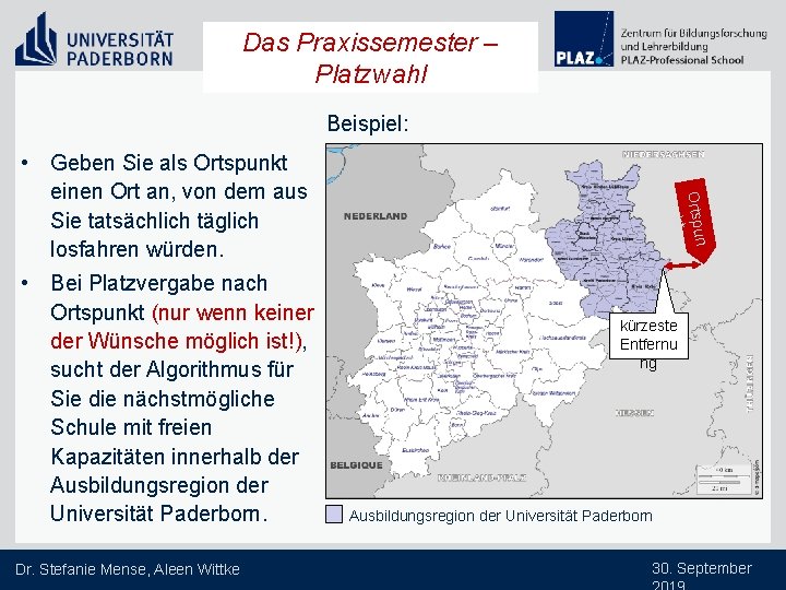 Das Praxissemester – Platzwahl Beispiel: Dr. Stefanie Mense, Aleen Wittke n • Bei Platzvergabe