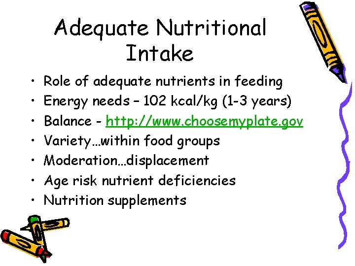Adequate Nutritional Intake • • Role of adequate nutrients in feeding Energy needs –