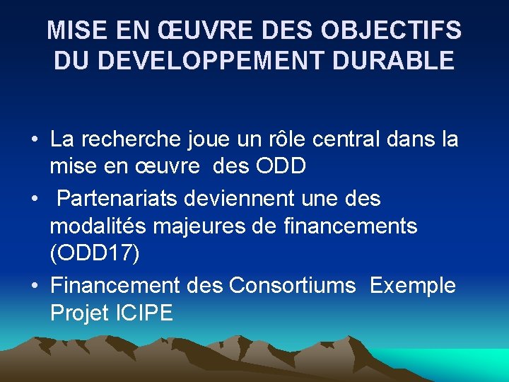 MISE EN ŒUVRE DES OBJECTIFS DU DEVELOPPEMENT DURABLE • La recherche joue un rôle