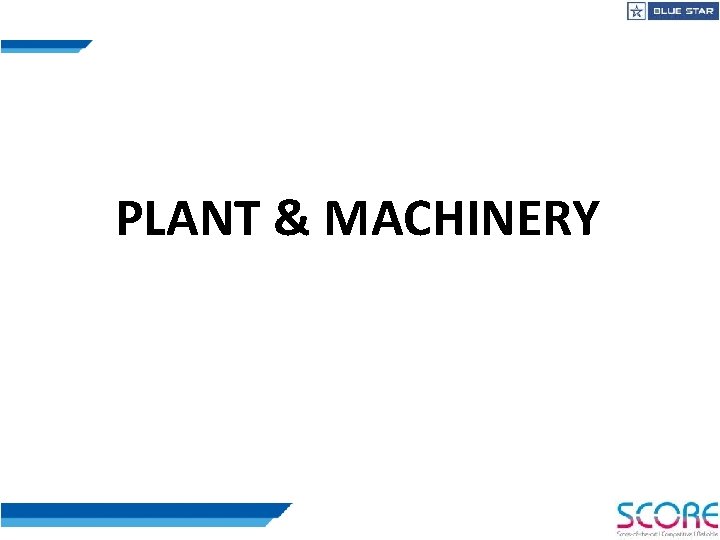 PLANT & MACHINERY 