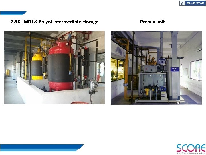 2. 5 KL MDI & Polyol Intermediate storage Premix unit 
