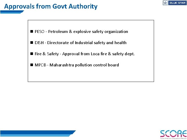 Approvals from Govt Authority n PESO - Petroleum & explosive safety organization n DISH