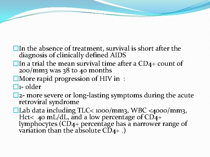 �In the absence of treatment, survival is short after the diagnosis of clinically defined