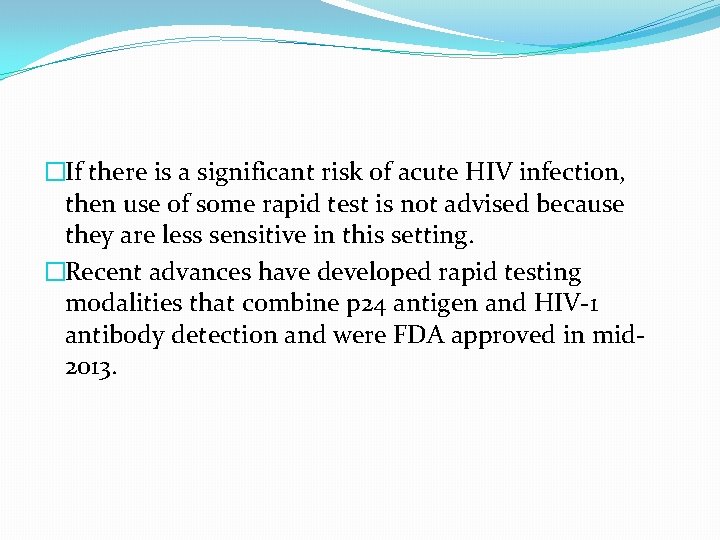 �If there is a significant risk of acute HIV infection, then use of some