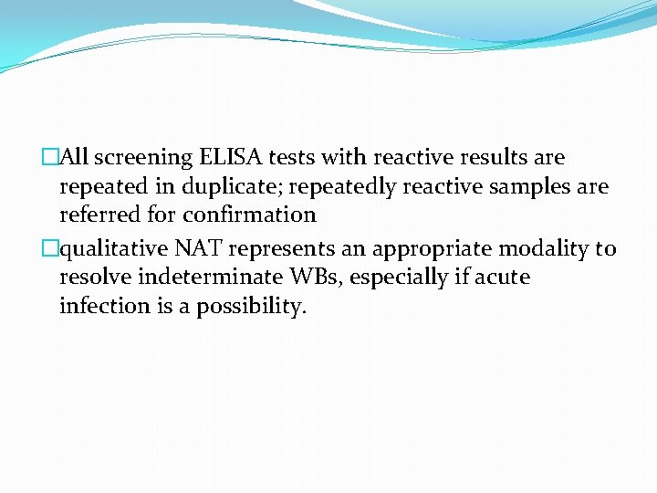 �All screening ELISA tests with reactive results are repeated in duplicate; repeatedly reactive samples